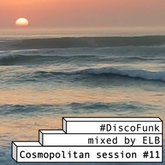 Cosmopolitan Session #11
