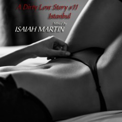 A Dirty Love Story #11 -  Istanbul - The Abracadabra Edition - Mixed by Isaiah Martin