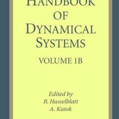 [PDF] Read Handbook of Dynamical Systems: Volume 1B (Volume 1B) by  A. Katok &  B. Hasselblatt