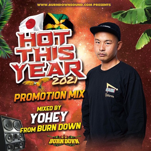 HOT THIS YEAR 2021  PROMOTION MIX MIXED BY YOHEY from BURN DOWN