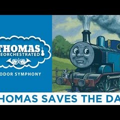 Thomas Saves The Day (From "Thomas Reorchestrated: Sodor Symphony")
