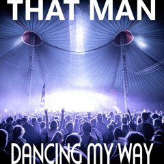 That Man - I'm Dancing My Way (feat Adam Yips)