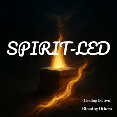 Spirit-Led (Healing Edition)
