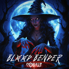 COBALT - BLOOD BENDER (FREE DOWNLOAD)