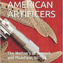 [VIEW] KINDLE 💏 NATIVE AMERICAN ARTIFICERS: The Mattox's of Newark and Plainfield, N