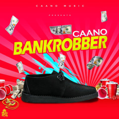 CAANO - BANKROBBER [OFFICIAL AUDIO].mp3