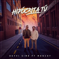 Hipócrita Tú (Ft. Monchy)
