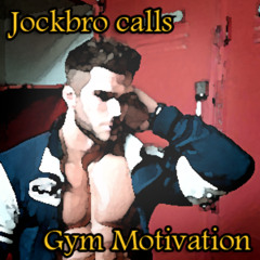 Jockbro Calls - Gym Motivation Loop