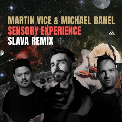 Martin Vice & Michael Banel - Sensory Experience (Slava & Vice mix)