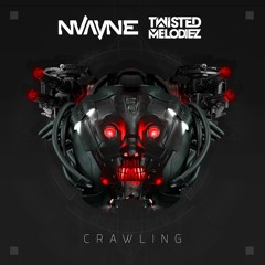 Twisted Melodiez & Nvayne - Crawling