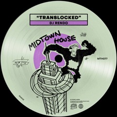 DJ Rendo - Translocked [Midtown House]