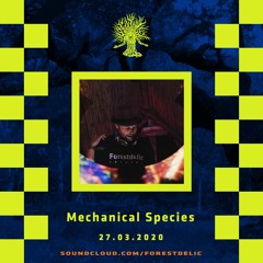Forestdelic Curfew〔Part 5〕◉ MECHANICAL SPECIES ◉