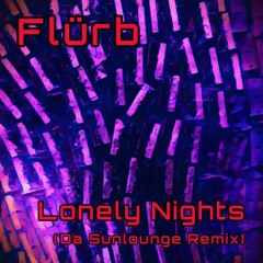 Flurb - Lonely Nights - Da Sunlounge Remix (Clip)
