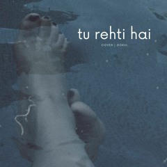 Tu Rehti Hai | Cover | Gokul