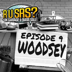R U SRS? Presents UK Garage & Bass Sale 008- WOODSEY