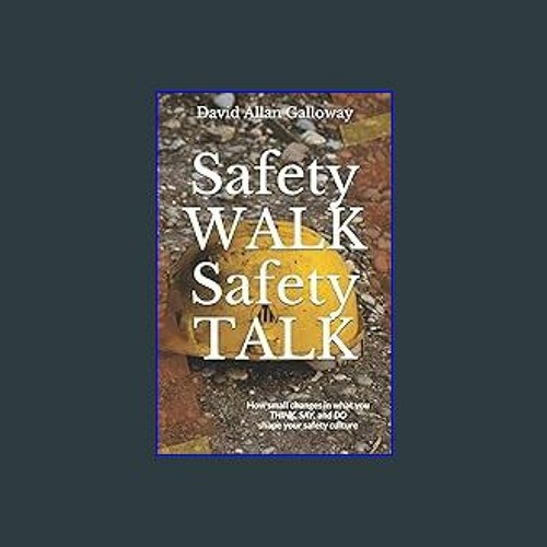Stream Read$$ ✨ Safety WALK Safety TALK: How small changes in what you  THINK, SAY, and DO shape your safe by YoselinKiersten | Listen online for  free on SoundCloud