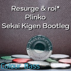 Resurge & roi* - Plinko (Sekai Kigen Bootleg)
