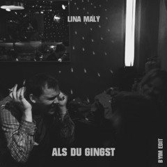 Lina Maly - Als Du Gingst (Byim Edit)