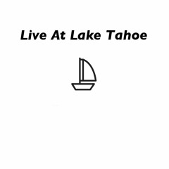 Live on Lake Tahoe Summer 23