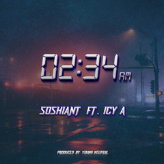 02:34 am Soshiant x Icy A [ prod. Young neutral ]