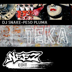 Teka (Neez Edit)