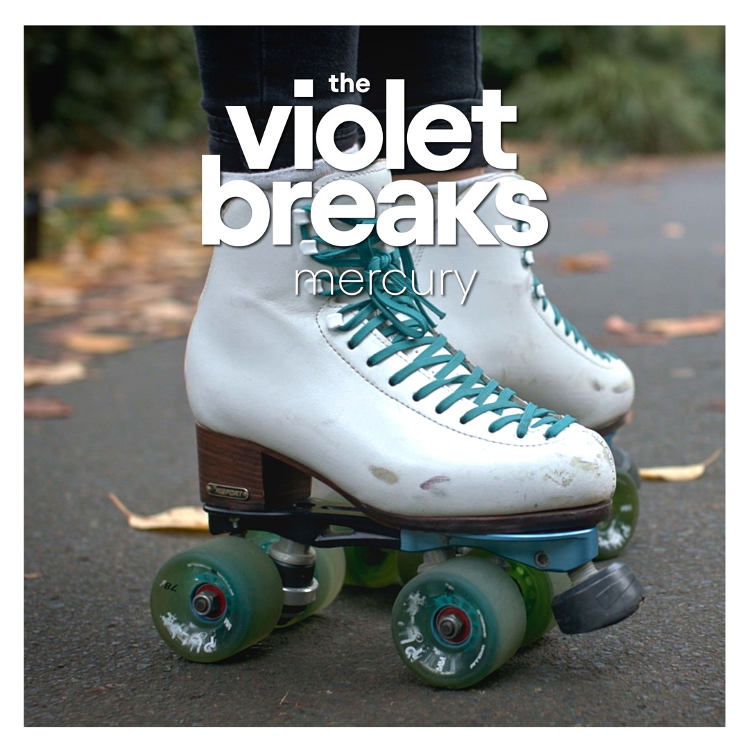 The Violet Breaks - Mercury