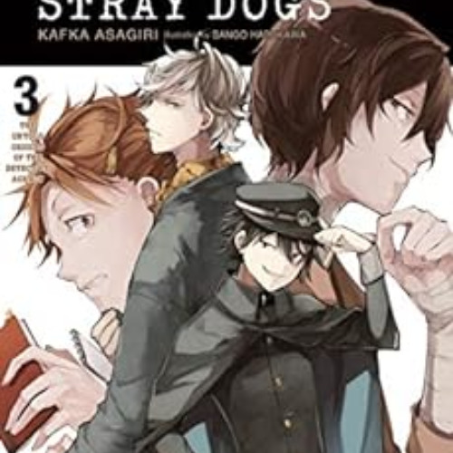 [READ] EBOOK 📬 Bungo Stray Dogs, Vol. 3 (light novel): The Untold Origins of the Det