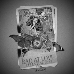 Halsey - Bad At Love (Celestial Bootleg 2023 Refix)[Free Download]