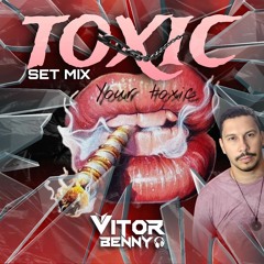 TOXIC ''SET MIX 2022 - VITOR BENNY