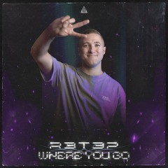 R3T3P - Where You Go
