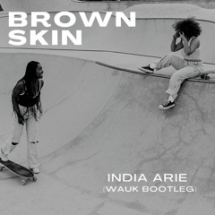 Brown Skin (Bootleg)