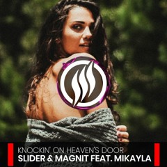Slider & Magnit Feat. Mikayla - Knockin' On Heaven's Door