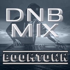 DNB MIX - DJ BOOMTOWN