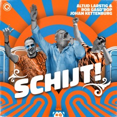 Altijd Larstig & Rob Gasd'rop x Johan Kettenburg - Schijt! (Feestversie)
