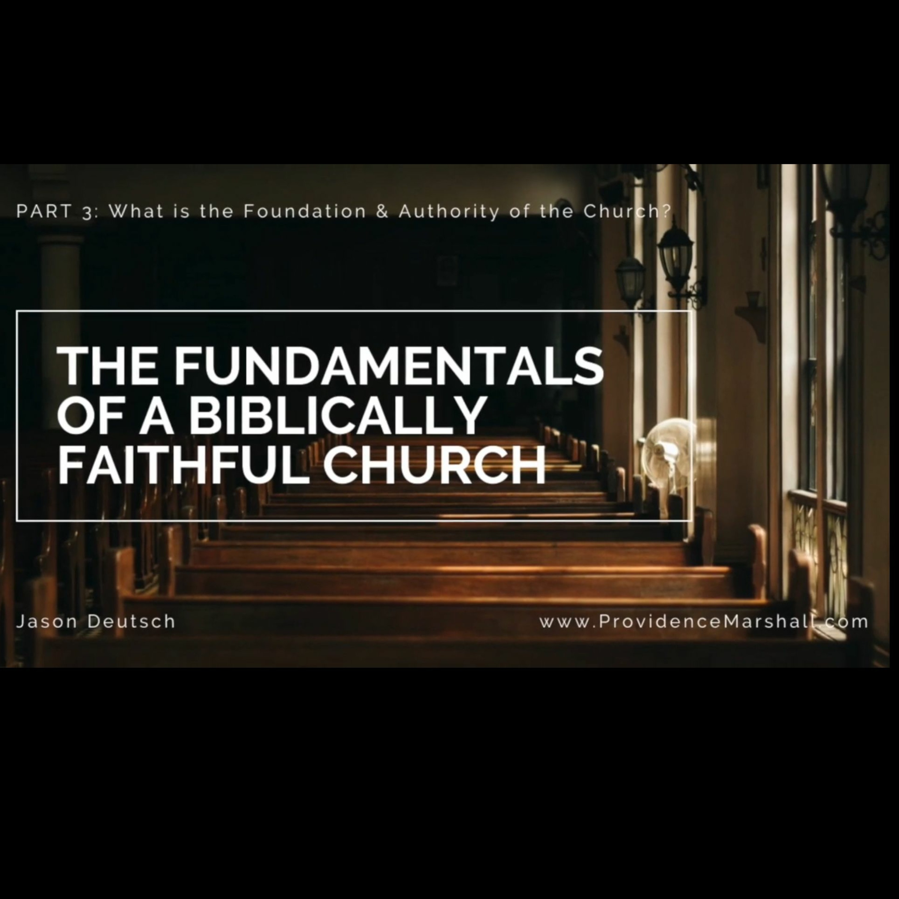 Foundations Study Part 3 | The Foundation and Authority of the Church