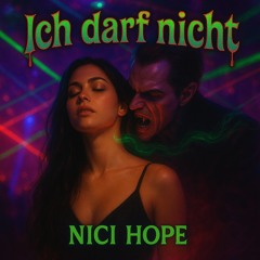 Ich darf nicht Nici Hope