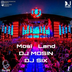 MOSI LAND 1 DJ MOSIN & DJ SIX.mp3