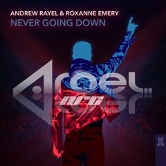 Never Going Down (Andrew Rayel & Roxanne Emery) [D2] - DJ Aroel • NRC DJ™