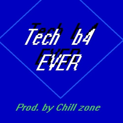 ~ Tech b 4 EVER ~