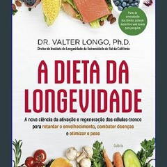 [EBOOK] ⚡ A dieta da longevidade. A nova ciencia da ativacao e regeneracao das celulas-tronco para