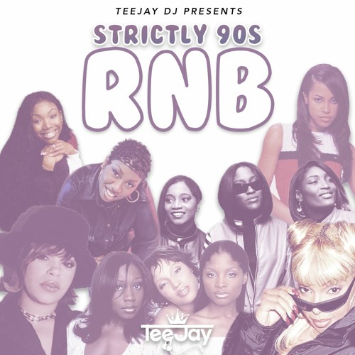 **STRICTLY 90s RnB** - Mixed By TeeJay DJ