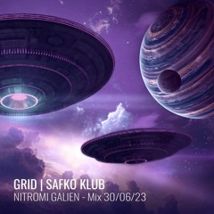 Nitromi Galien | GRID | SAFKO KLUB - Mix 30/06/23