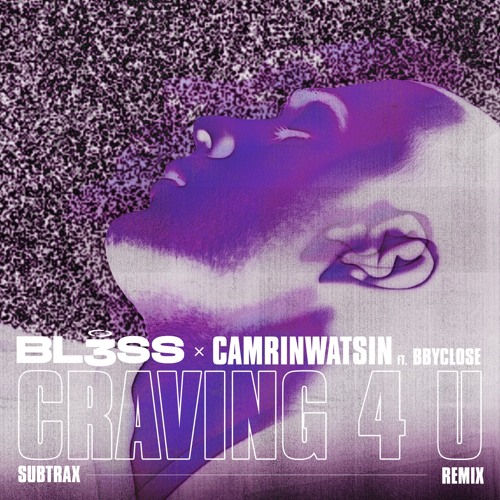 BL3SS & Camrinwatsin - Craving4U (Subtrax Remix)