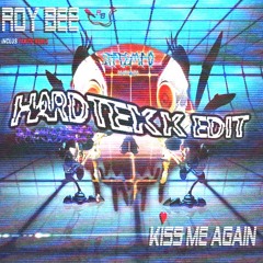 Roy Bee - Kiss Me Again (Rankaisija Hardtekk Remix)