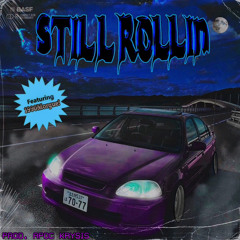 STILL ROLLIN feat. (1990MORGUE) (PROD. APOC KRYSIS)