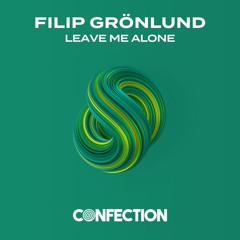 Leave Me Alone Out - Filip Grönlund (15sec Preview Snippet)