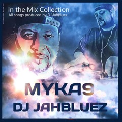 DJ JahBluez & Myka9 (IN THE MIX COLLECTION)