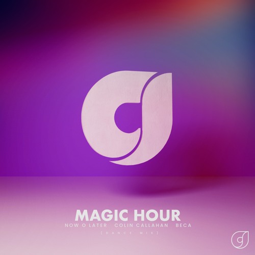 Now O Later, Colin Callahan & Beca - Magic Hour (Dance Mix)