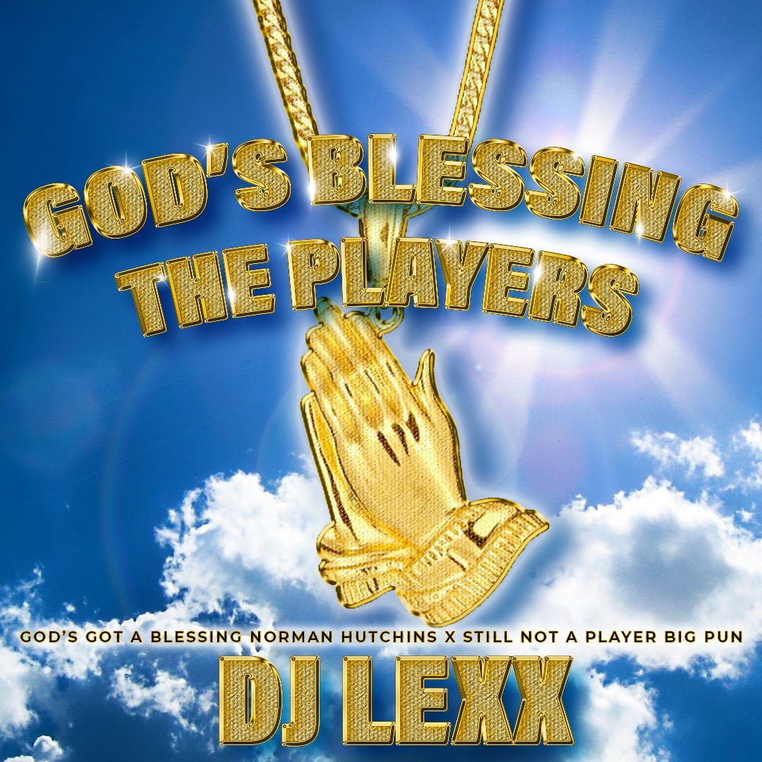 Stream God's Blessing The Players DJ Lexx Mashup by DJ Lexx | Listen ...