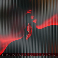 Anonymous Z - Blocked (Original Version)